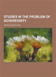 Studies in the Problem of Sovereignty,1230348697,9781230348698