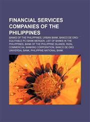 Financial services companies of the Philippines Banks of the Philippines, Urban Bank, Banco de Oro-Equitable PCI Bank merger,1233083546,9781233083541