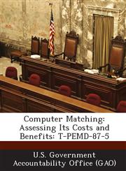 Computer Matching Assessing Its Costs and Benefits: T-Pemd-87-5,1287181457,9781287181453