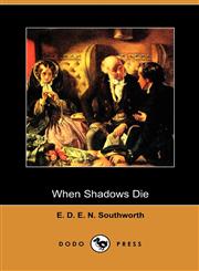 When Shadows Die (Dodo Press),1409991318,9781409991311