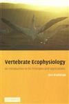 Vertebrate Ecophysiology An Introduction to Its Principles and Applications,0521521092,9780521521093