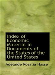 Index of Economic Material in Documents of the States of the United States,1115450921,9781115450928