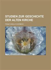 Studien Zur Geschichte Der Alten Kirche,123120656X,9781231206560