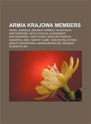 Armia Krajowa members Paweł Jasienica, Zbigniew Herbert, Władysław Bartoszewski, Witold Pilecki, Aleksander Krzyżanowski, Józef Kuraś,1155319273,9781155319278