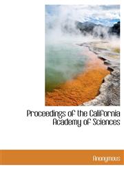 Proceedings of the California Academy of Sciences,1140444786,9781140444787