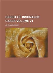 Digest of insurance cases Volume 21,115397021X,9781153970211