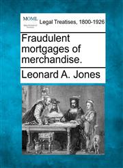 Fraudulent mortgages of merchandise.,1240021402,9781240021406