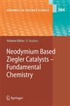 Neodymium Based Ziegler Catalysts - Fundamental Chemistry,3540348093,9783540348092