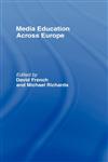 Media Education Across Europe,041510016X,9780415100168