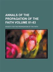 Annals of the Propagation of the Faith Volume 81-83,1236959450,9781236959454