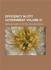Efficiency in city government Volume 41,1150212543,9781150212543