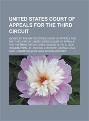 United States Court of Appeals for the Third Circuit Judges of the United States Court of Appeals for the Third Circuit,1233173510,9781233173518