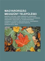Magyarorszag Megsz NT Telepulesei Banhida, Gyalaret, Raro, Mariagy D, Zarkahaza, Vasas, Kiskundorozsma, Nagygec, Patacs, Kisterenye,1232889059,9781232889052