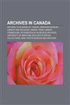 Archives in Canada National Film Board of Canada, Markham Museum, Library and Archives Canada, Pride Library, Connexions,1156395771,9781156395776