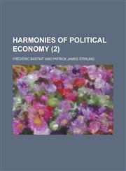 Harmonies of Political Economy (Volume 2),1235332357,9781235332357