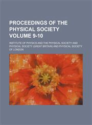Proceedings of the Physical Society Volume 9-10,1130480615,9781130480610