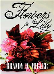 Flowers for Lilly,1615463925,9781615463923