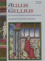 Aulus Gellius An Antonine Scholar and His Achievement,0199263191,9780199263196
