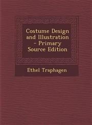 Costume Design and Illustration - Primary Source Edition,129373358X,9781293733585