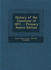 History of the Commune of 1871  - Primary Source Edition,129340621X,9781293406212