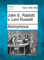 John E. Rabbitt v. Levi Russell,1275506216,9781275506213
