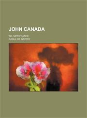 John Canada; Or, New France,1236675916,9781236675910