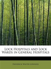 Lock Hospitals and Lock Wards in General Hospitals,1241639140,9781241639143