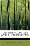 Lock Hospitals and Lock Wards in General Hospitals,1241639140,9781241639143
