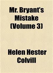 Mr. Bryant's Mistake (Volume 3),1153040433,9781153040433