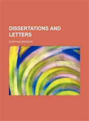Dissertations and Letters,1458807479,9781458807472