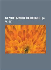 Revue Archeologique (4; V. 11 ),1154877175,9781154877175