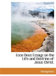 Ecce Deus Essays on the Life and Doctrine of Jesus Christ.,1113695048,9781113695048