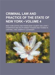 Criminal Law and Practice of the State of New York (Volume 4),1235610640,9781235610646