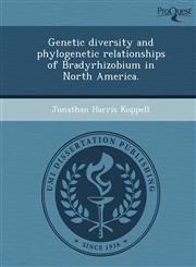 Genetic diversity and phylogenetic relationships of Bradyrhizobium in North America.,1249077281,9781249077282