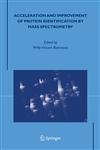 Acceleration and Improvement of Protein Identification by Mass Spectrometry,1402033184,9781402033186