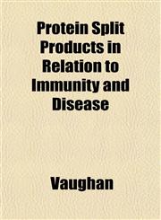 Protein Split Products in Relation to Immunity and Disease,1152583131,9781152583139