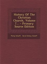History Of The Christian Church, Volume 7... - Primary Source Edition,1295119269,9781295119264