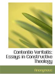 Contentio Veritatis Essays in Constructive Theology,1117119742,9781117119748
