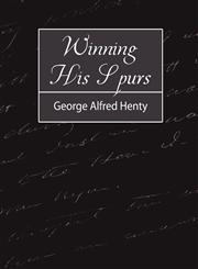 Winning His Spurs,1604245972,9781604245974