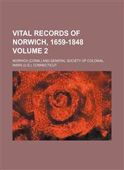 Vital records of Norwich, 1659-1848 Volume 2,1153204398,9781153204392