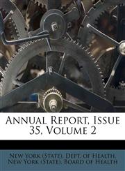 Annual Report, Issue 35, Volume 2,1179413156,9781179413150