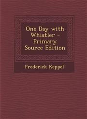 One Day with Whistler - Primary Source Edition,1287610919,9781287610915