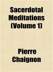 Sacerdotal Meditations (Volume 1),1153580071,9781153580076