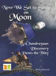 Now We Set to Settle on Moon Chandrayaan Discovery Paves the Way,9380009488,9789380009483