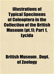 Typical Specimens of Coleoptera in the Collection of the British Museum Volume 1,1152328727,9781152328723