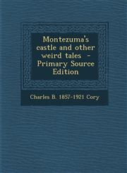Montezuma's castle and other weird tales  - Primary Source Edition,1294885294,9781294885290