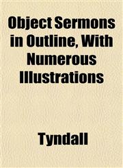 Object Sermons in Outline, With Numerous Illustrations,1153062747,9781153062749