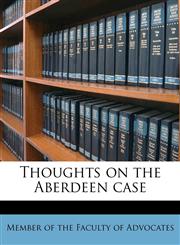 Thoughts on the Aberdeen case,1149806397,9781149806395