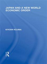 Japan and a New World Economic Order 1st Edition,0415845394,9780415845397