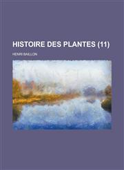 Histoire Des Plantes (11 ),1231065915,9781231065914